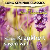 Long-Seminar-Classics - Was uns Krankheit sagen will