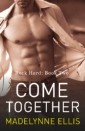 Come Together (Rock Hard, Book 2)