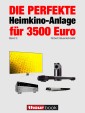 Die perfekte Heimkino-Anlage für 3500 Euro (Band 2)