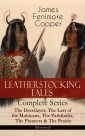 LEATHERSTOCKING TALES - Complete Series: The Deerslayer, The Last of the Mohicans, The Pathfinder, The Pioneers & The Prairie (Illustrated)