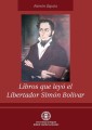 Libros que leyó el Libertador Simón Bolívar