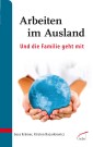 Arbeiten im Ausland - und die Familie geht mit