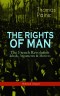 THE RIGHTS OF MAN: The French Revolution - Ideals, Arguments & Motives (Political Classic)