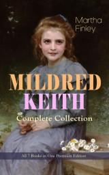 MILDRED KEITH Complete Series - All 7 Books in One Premium Edition