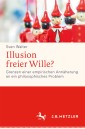 Illusion freier Wille?