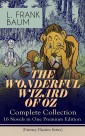 THE WONDERFUL WIZARD OF OZ - Complete Collection: 16 Novels in One Premium Edition (Fantasy Classics Series)