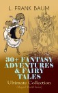 30+ FANTASY ADVENTURES & FAIRY TALES - Ultimate Collection (Magical World Series)