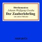 Johann Wolfgang Goethe: "Der Zauberlehrling" und andere Balladen