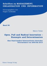 Open, Pull und Radical Innovation - Konzepte und Determinanten