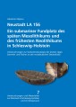 Neustadt LA 156. Ein submariner Fundplatz des späten Mesolithikums und des frühesten Neolithikums in Schleswig-Holstein.