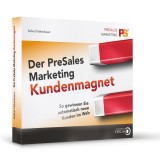 Der PreSales Marketing Kundenmagnet - So gewinnen Sie automatisch neue Kunden im Web