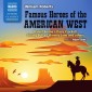 Famous Heroes of the American West (Unabridged)