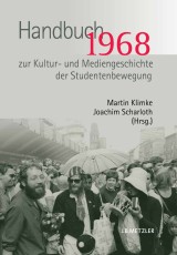 1968. Handbuch zur Kultur- und Mediengeschichte der Studentenbewegung