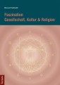 Faszination Gesellschaft, Kultur & Religion
