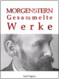 Christian Morgenstern - Gesammelte Werke