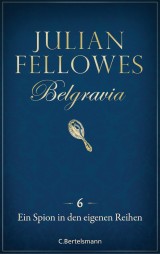 Belgravia (6) - Ein Spion in den eigenen Reihen