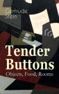 Tender Buttons - Objects, Food, Rooms