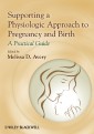 Supporting a Physiologic Approach to Pregnancy and Birth