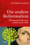 Die andere Reformation