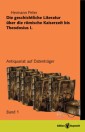 Die geschichtliche Literatur über die römische Kaiserzeit bis Theodosius I.