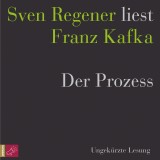 Der Prozess - Sven Regener liest Franz Kafka