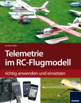 Telemetrie-Systeme im RC-Flugmodell richtig anwenden und einsetzen