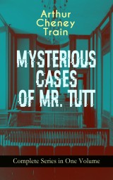 MYSTERIOUS CASES OF MR. TUTT - Complete Series in One Volume