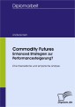 Commodity Futures - Enhanced Strategien zur Performancesteigerung?