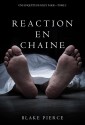 Réaction en Chaîne (Une Enquête de Riley Paige - Tome 2)