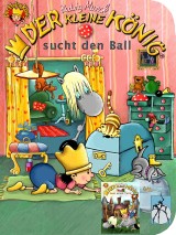 Der kleine König sucht den Ball / baut einen Turm