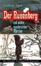 Der Runenberg und andere wunderschöne Märchen (Die schönsten Erzählungen der Romantik)