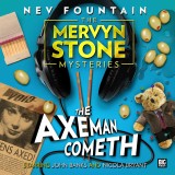 The Mervyn Stone Mysteries, The Axeman Cometh