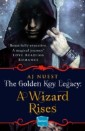 Wizard Rises (The Golden Key Legacy, Book 3)