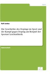 Die Geschichte des Dopings im Sport und der Kampf gegen Doping am Beispiel der Sportart Leichtathletik