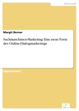 Suchmaschinen-Marketing: Eine neue Form des Online-Dialogmarketings