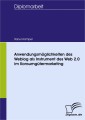 Anwendungsmöglichkeiten des Weblog als Instrument des Web 2.0 im Konsumgütermarketing