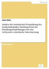 Analyse der touristischen Vermarktung des Landschaftsparkes Duisburg-Nord mit Handlungsempfehlungen für eine verbesserte touristische Inwertsetzung