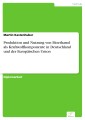 Produktion und Nutzung von Bioethanol als Kraftstoffkomponente in Deutschland und der Europäischen Union