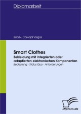 Smart Clothes - Bekleidung mit integrierten oder adaptierten elektronischen Komponenten