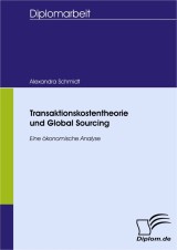 Transaktionskostentheorie und Global Sourcing - eine ökonomische Analyse