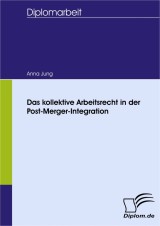 Das kollektive Arbeitsrecht in der Post-Merger-Integration
