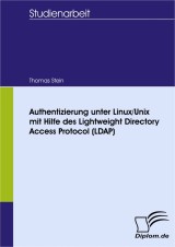 Authentizierung unter Linux/Unix mit Hilfe des Lightweight Directory Access Protocol (LDAP)
