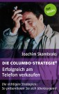 Die Columbo-Strategie© Band 3: Erfolgreich am Telefon verkaufen