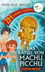 ZM - streng geheim: Fünfter Roman - Das Rätsel von Machu Picchu