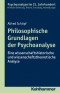 Philosophische Grundlagen der Psychoanalyse