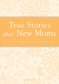 True Stories about New Moms