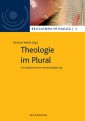 Theologie im Plural. Eine akademische Herausforderung