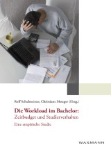 Die Workload im Bachelor: Zeitbudget und Studierverhalten.