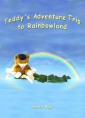 Teddy's Adventure Trip to Rainbowland