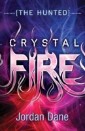 Crystal Fire (The Hunted (Teen), Book 2)